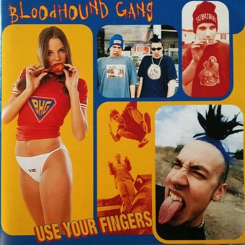 Bloodhound gang use your - gang,